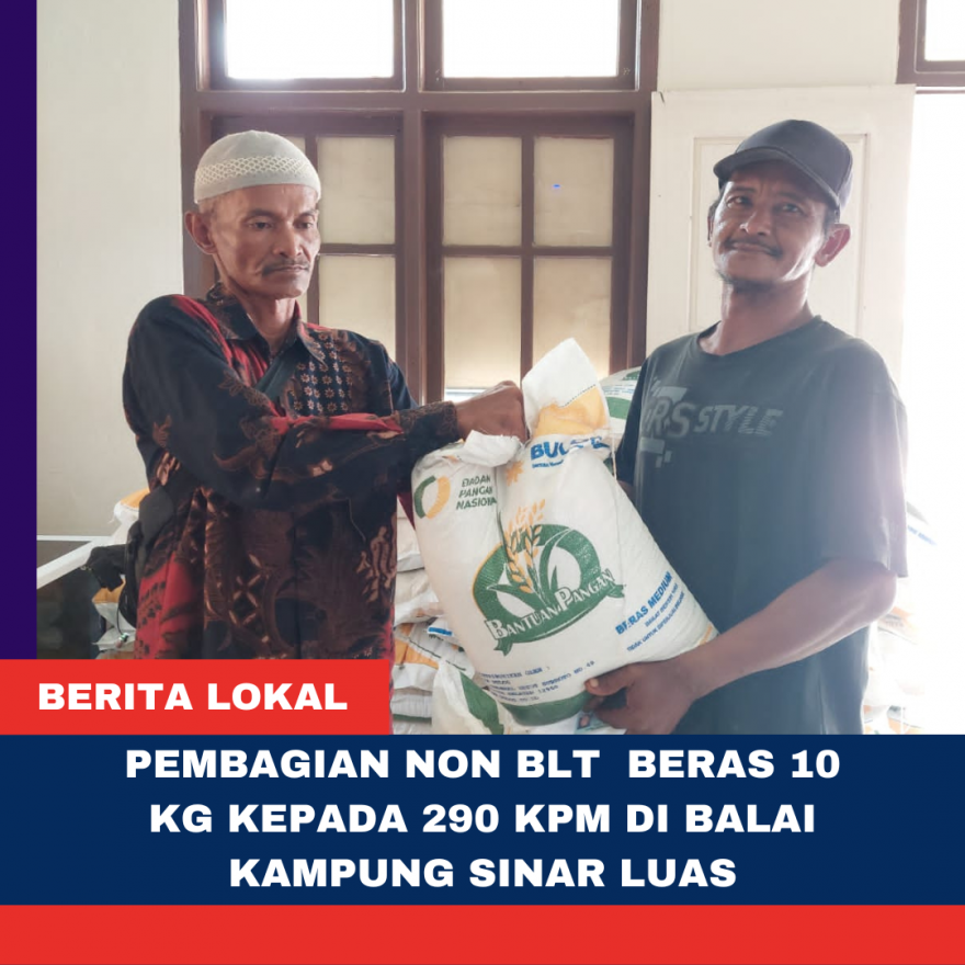 Pembagian Non Blt Beras 10 Kg kepada 290 kpm di balai Kampung Sinar Luas, Bangunrejo Tahap 1